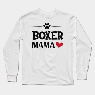 Boxer Dog - Boxer mama Long Sleeve T-Shirt